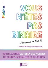VOUS N'ETES PAS BINAIRE (PERSONNE NE L'EST!)