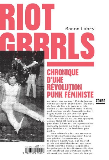 [7250902]  Riot Grrrls : chronique d'une révolution punk féministe 