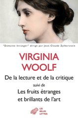 DE LA LECTURE ET DE LA CRITIQUE SUIVI DE LES FRUITS ETRANGES ET BRILLANTS DE L'