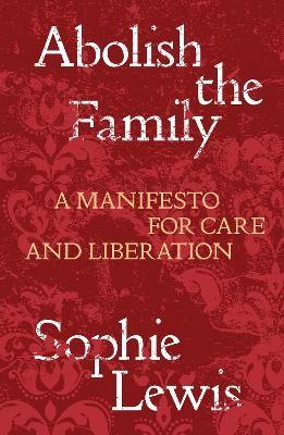 [9629557]  Abolish the Family 