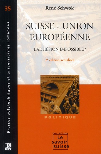 Suisse - Union européenne : l'adhésion impossible?