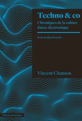 Techno & co, chroniques de la culture dance électronique