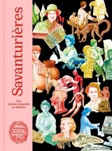 SAVANTURIERES - UNE HISTOIRE NATURELLE A