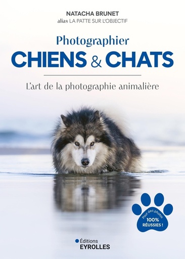 [10174124]  Photographier chiens et chats : l'art de la photographie animalière 