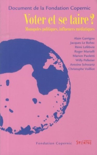 [1843686]  Voter et se taire ? : monopoles politiques, influences médiatiques 