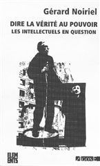 DIRE LA VERITE AU POUVOIR - LES INTELLECTUELS EN QUESTION