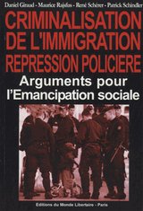 CRIMMINALISATION DE L'IMMIGRATION. REPRESSION POLICIERE