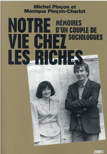 [9221561]  Notre vie chez les riches : mémoires d'un couple de sociologues 