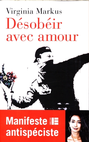 [8370999]  Désobéir avec amour : manifeste antispéciste 