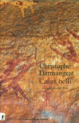 [10195577]  Casus belli : la guerre avant l'Etat 