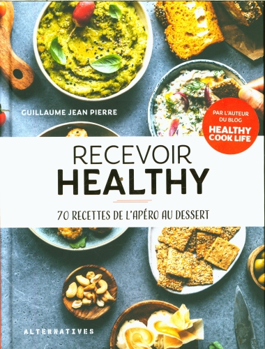 [9741849]  Recevoir healthy : 70 recettes de l'apéro au dessert ! 