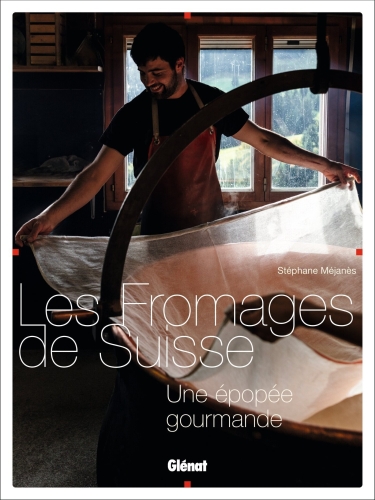 [10232673]  Les fromages de Suisse : une épopée gourmande 
