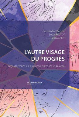 [10209725]  L'autre visage du progrès : regards croisés sur les vulnérabilités 