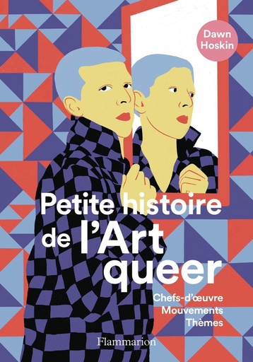 [10200664]  Petite histoire de l'art queer : chefs-d'oeuvre, mouvements, thèmes 