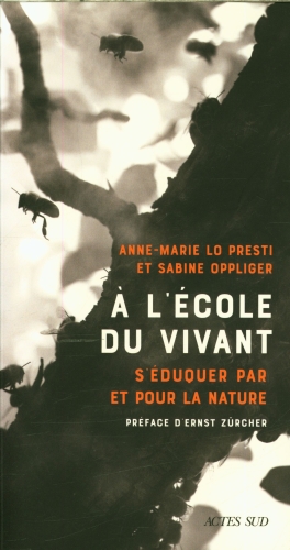 [10173724]  A l'école du vivant : éduquer et former pour et par la nature 