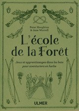 ECOLE DE LA FORET -L'- JEUX ET APPRENTISSAGE DANS LES BOIS POUR AVENTURIER EN H
