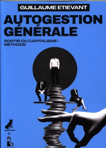 [10418950] Autogestion générale, sortir du capitalisme : méthode