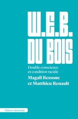 W. E. B. DU BOIS - DOUBLE CONSCIENCE ET CONDITION RACIALE