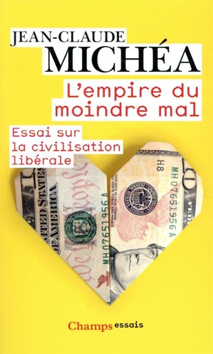 [9154307]  L'empire du moindre mal : essai sur la civilisation libérale 