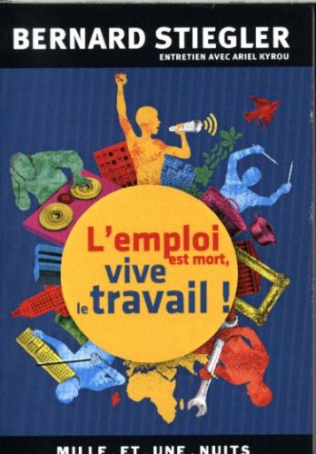 [6550782]  L'emploi est mort, vive le travail ! : entretien avec Ariel Kyrou 