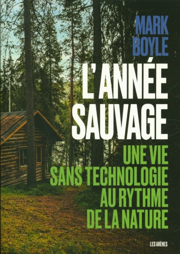 [9148073]  L'année sauvage : une vie sans technologie au rythme de la nature 