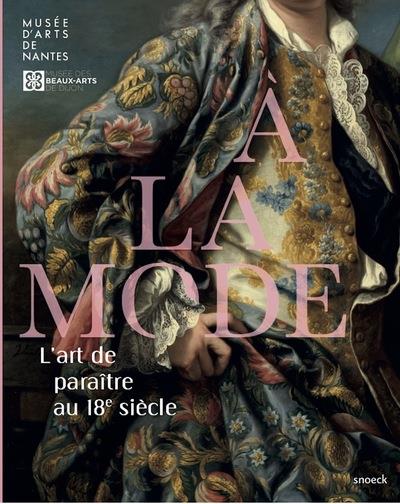 [9297152]  A la mode : l'art de paraître au 18e siècle 
