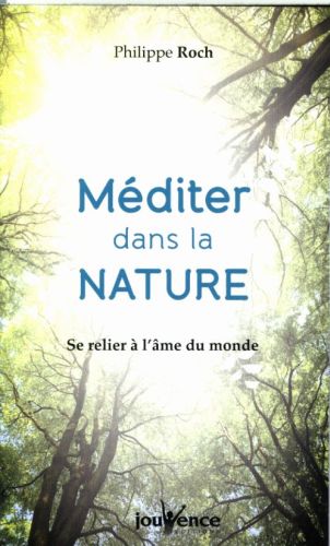 [6612067]  Méditer dans la nature : se relier à l'âme du monde 