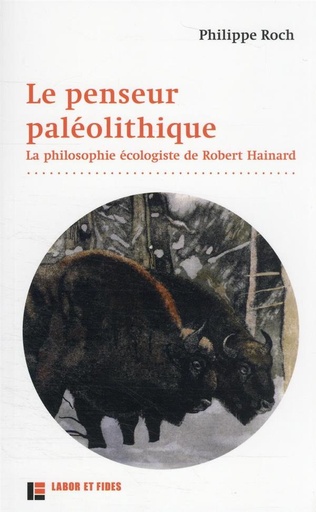 [9395899]  Le penseur paléolithique: la philosophie écologiste de Robert Hainard 