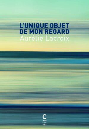 [9741890]  L'unique objet de mon regard 