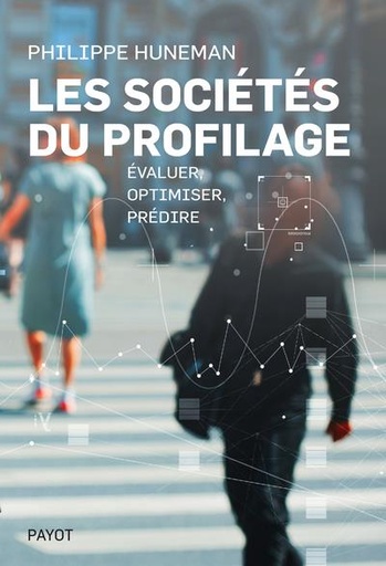 [9600478]  Les sociétés du profilage : évaluer, optimiser, prédire 