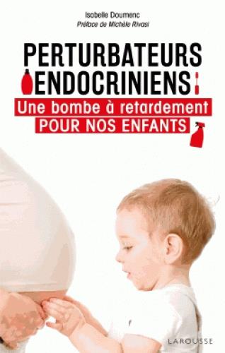 [7715324]  Perturbateurs endocriniens : une bombe à retardement pour nos enfants 