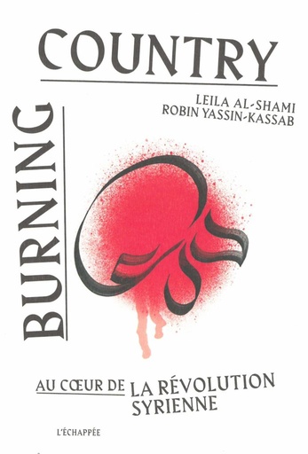 BURNING COUNTRY - AU COEUR DE LA REVOLUTION SYRIENNE