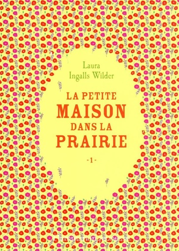 [9521860]  La petite maison dans la prairie. Tome 1 