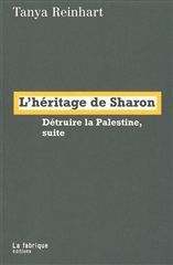 HERITAGE DE SHARON -L'- DETRUIRE LA PALESTINE SUITE