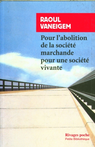 [8868990]  Pour l'abolition de la société marchande, pour une société vivante 