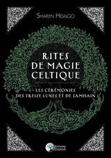 RITES DE MAGIE CELTIQUE - LES CEREMONIES DES TREIZE LUNES ET DE SAMHAIN