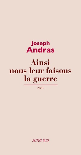 [9128956]  Ainsi nous leur faisons la guerre : récit 