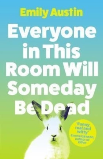 [9313793]  Everyone in This Room Will Someday Be Dead 