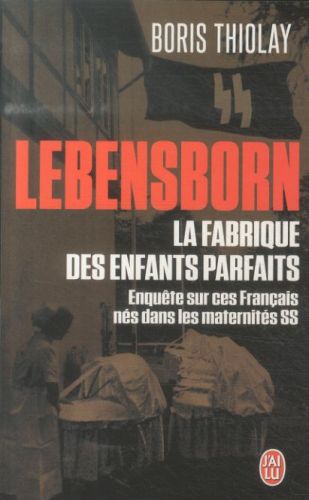 [6177372]  Lebensborn : la fabrique des enfants parfaits 