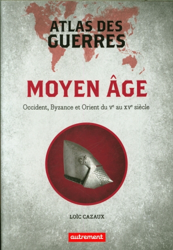 [9521763]  Atlas des guerres : moyen âge 