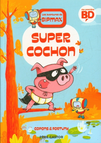 [9834584]  Super cochon. Les aventures de Bitmax 