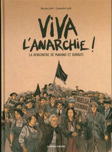 [8350900]  Viva l'anarchie ! : la rencontre de Makhno et Durruti 
