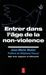 ENTREZ DANS L'AGE DE LA NON-VIOLENCE