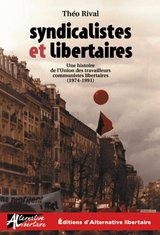 SYNDICALISTES ET LIBERTAIRES UNE HISTOIRE DE L'UTCL 1974-1991