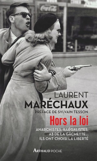 [8142774]  Hors la loi : anarchistes, illégalistes, as de la gâchette... 