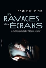 RAVAGES DES ECRANS -LES-
