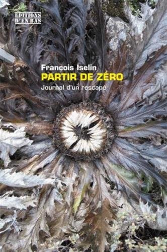 Partir de Zéro. Journal d’un rescapé