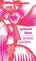 FANTAISIES GUERILLERES