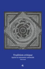 TRADITION CRITIQUE - APRES LA RENCONTRE COLONIALE