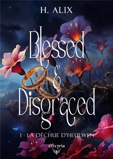 [9905515]  Blessed And Disgraced Tome 1 : La Dechue D'Heulwen 
